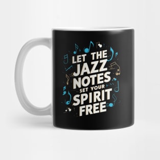 Let the jazz notes set your spirit free Mug